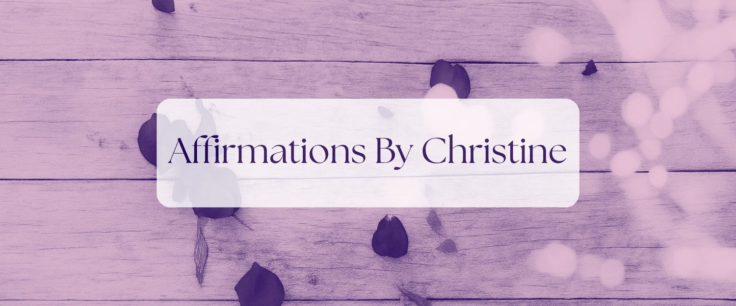 Affirmations By Christine
