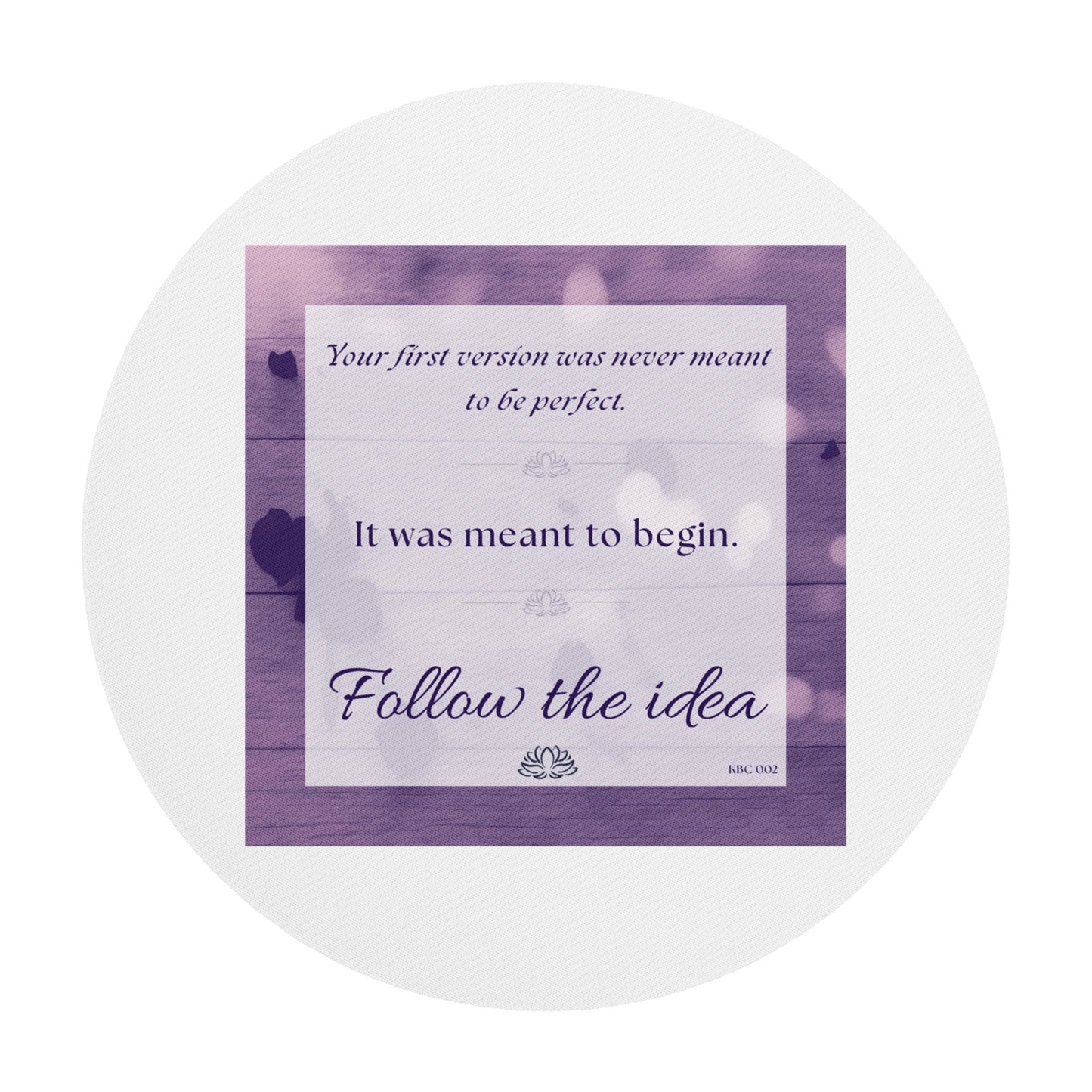 Follow the Idea affirmation round desk mat for creative workspace, by Handmade by Christine